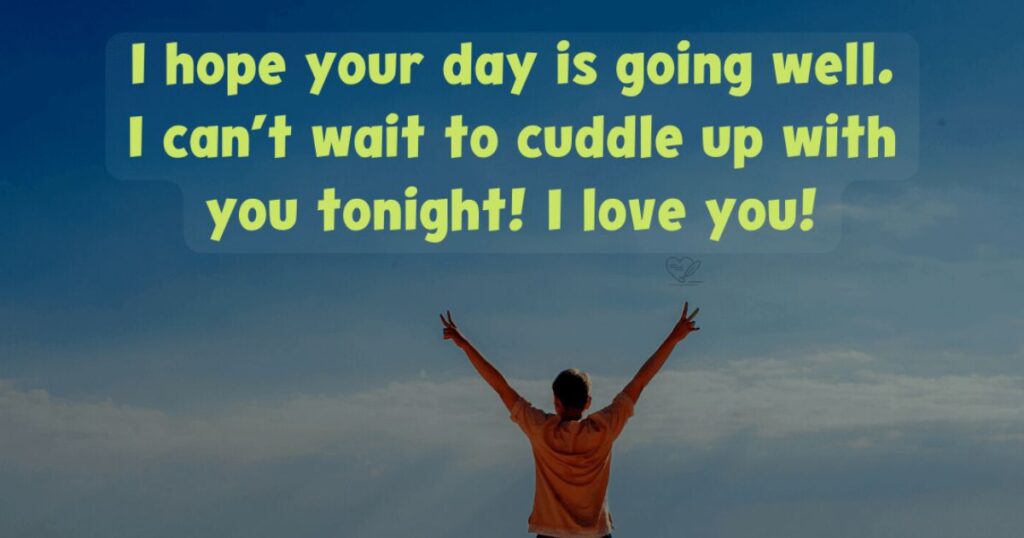 "Hope your day goes well"