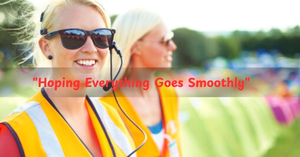 "Hoping Everything Goes Smoothly"