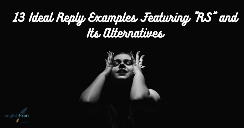 13 Ideal Reply Examples Featuring "RS" and Its Alternatives