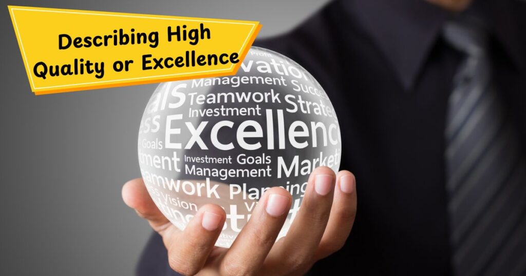 Describing High Quality or Excellence
