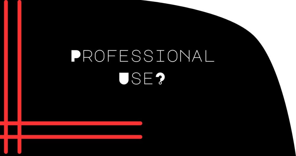 Professional Use?