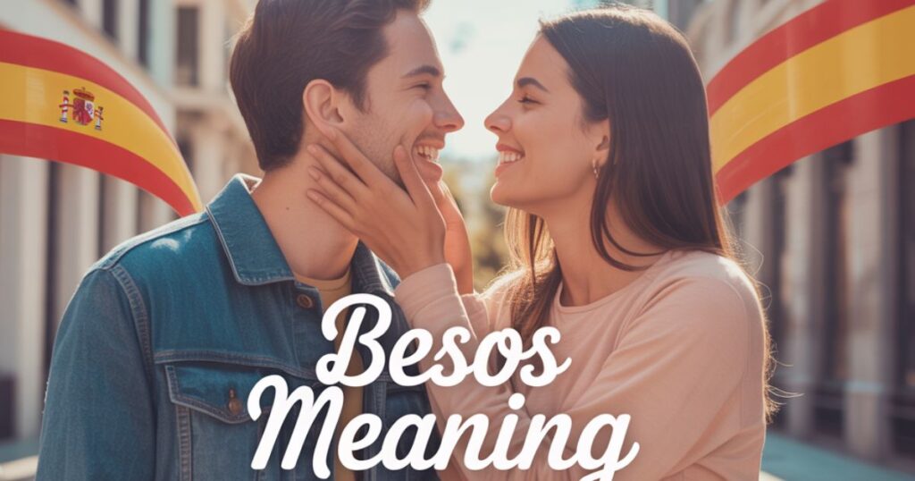 The Origin and Evolution of "Besos"