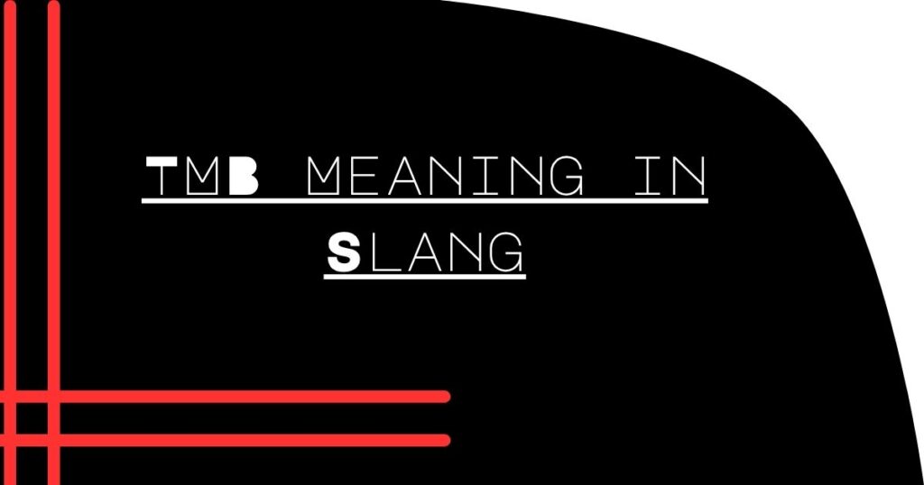 TMB Meaning in Slang
