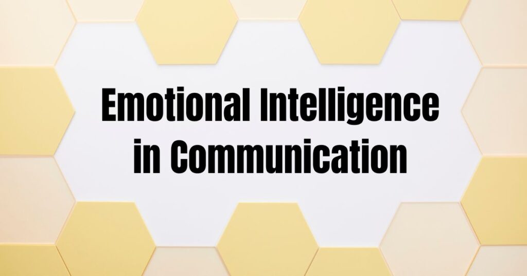 Emotional Intelligence in Communication