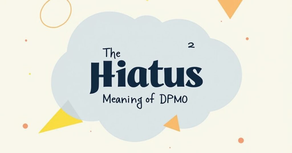 The Hiatus Meaning of DPMO