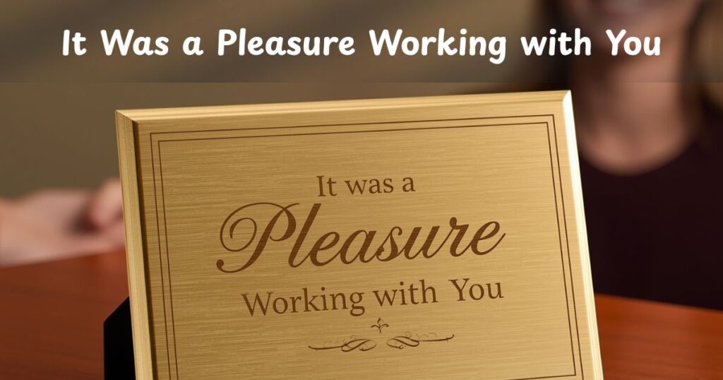 20 Other Ways to Say “It Was a Pleasure Working with You”