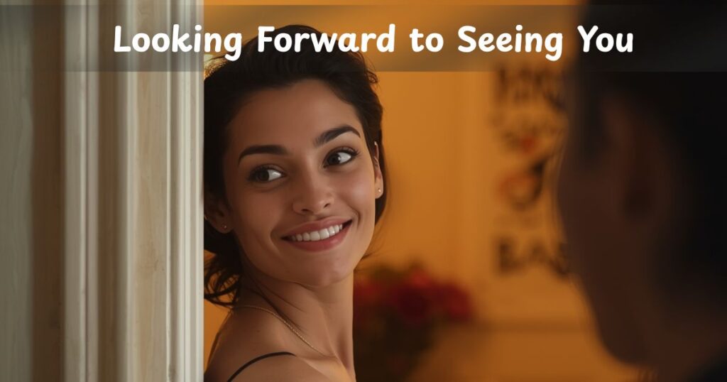 20 Other Ways to Say “Looking Forward to Seeing You” (With Examples)