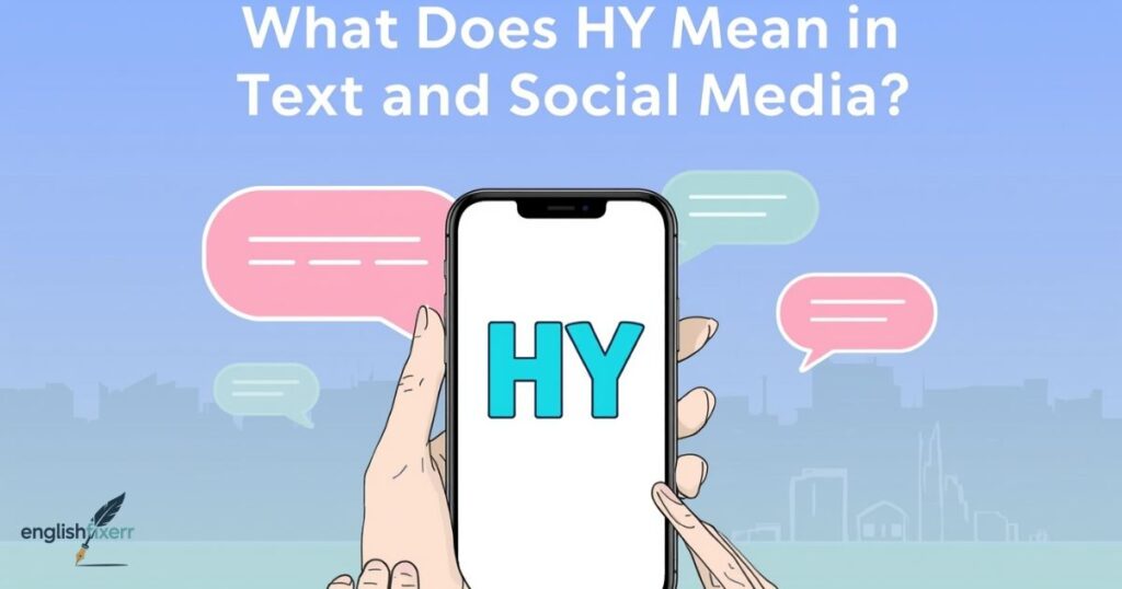 What Does HY Mean in Text & Social Media? Uses & More
