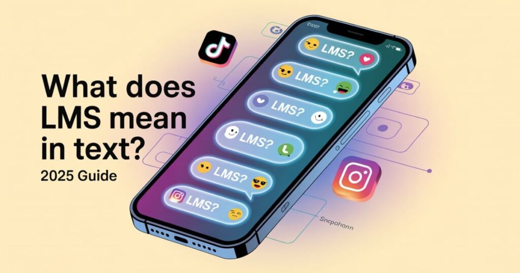 What Does LMS Mean in Text? Expert Breakdown of Its Modern Usage in 2025