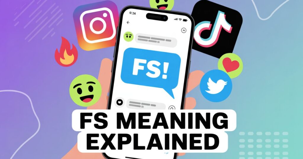 FS Meaning in Texting 🤔 Complete Guide to This Popular Slang Term