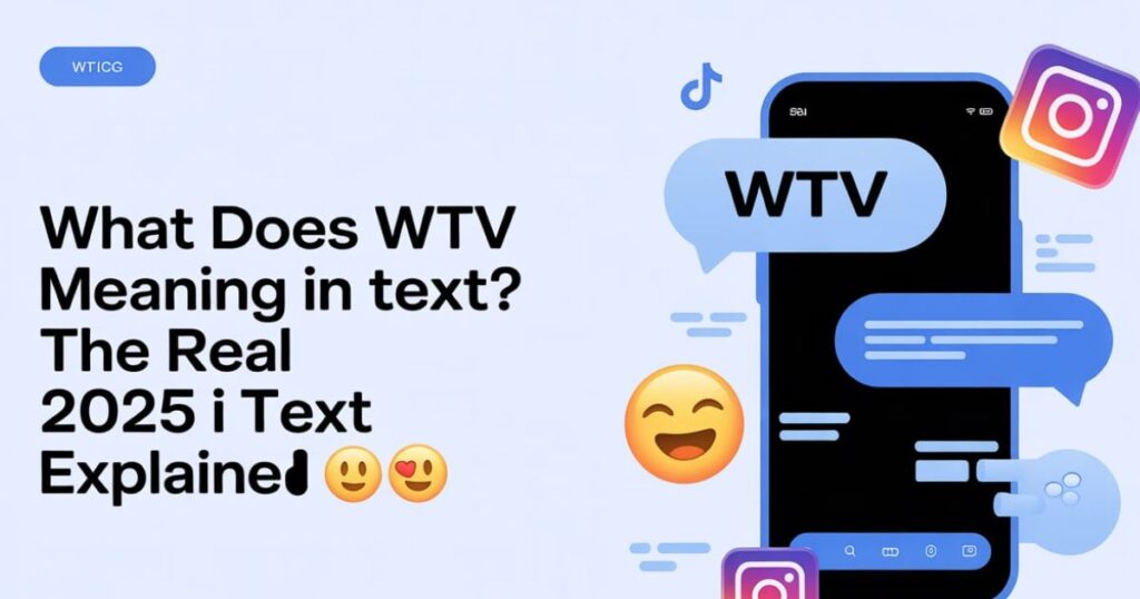 What Does WTV Mean in Text? The Real 2026 Meaning Explained 💬